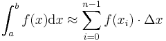  \int_{a}^{b}f(x)\mathrm{d}x \approx \sum_{i=0}^{n-1}f(x_{i}) \cdot \Delta x 
