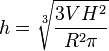  h = \sqrt[3]{\frac{3VH^2}{R^2 \pi}}