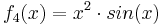 f_{4}(x)=x^2\cdot sin(x)