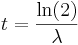 \,t=\frac{\ln(2)}{\lambda}