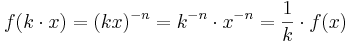 f(k \cdot x) = (kx)^{-n} = k^{-n} \cdot x^{-n} = \frac 1k \cdot f(x)
