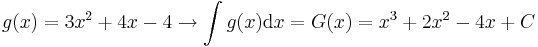 g(x)=3x^2+4x-4 \rightarrow \int g(x) \mathrm{d}x =G(x)=x^3+2x^2-4x+C