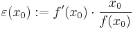 \varepsilon (x_0):=f'(x_0) \cdot \frac{x_0}{f(x_0)} 