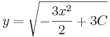 y=\sqrt{-\frac{3x^2}{2}+3C}