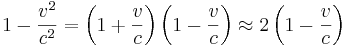1-\frac{v^2}{c^2}=\left(1+\frac{v}{c}\right)\left(1-\frac{v}{c}\right)\approx 2\left(1-\frac{v}{c}\right)