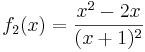  f_{2}(x)=\frac{x^{2}-2x}{(x+1)^{2}}