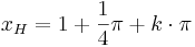 x_H = 1+\frac{1}{4}\pi + k \cdot \pi