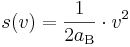 s(v)=\frac{1}{2a_\mathrm{B}}\cdot v^2
