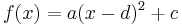 f(x) = a (x - d)^2 + c