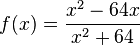 f(x) = \frac{x^2-64x}{x^2+64}
