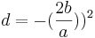 d = -(\frac{2b}{a}))^2