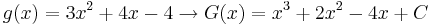 g(x)=3x^2+4x-4 \rightarrow G(x)=x^3+2x^2-4x+C