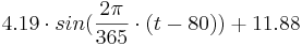 4.19 \cdot sin(\frac{2\pi}{365}\cdot(t-80))+11.88