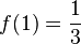 f(1) = \frac{1}{3}