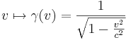 v\mapsto\gamma(v)=\frac{1}{\sqrt{1-\frac{v^2}{c^2}}}