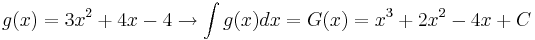 g(x)=3x^2+4x-4 \rightarrow \int g(x) dx =G(x)=x^3+2x^2-4x+C