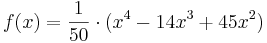  f(x)=\frac{1}{50}\cdot(x^{4}-14x^{3}+45x^{2})