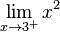 \lim_{x \to 3^+}x^2