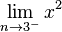 \lim_{n \to 3^-}x^2