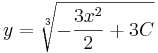 y=\sqrt[3]{-\frac{3x^2}{2}+3C}